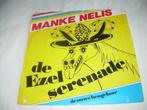 45 T  - SINGLE  -  Manke Nelis - De Ezel Serenade, Cd's en Dvd's, Nederlandstalig, Ophalen of Verzenden, 7 inch, Single