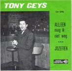 †Tony Geys: "Alleen mag ik niet weg"/Tony Geys-SETJE!, CD & DVD, Vinyles | Néerlandophone, Enlèvement ou Envoi