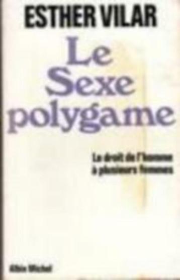  Le Sexe polygame. Le droit de l'homme à plusieurs femmes.