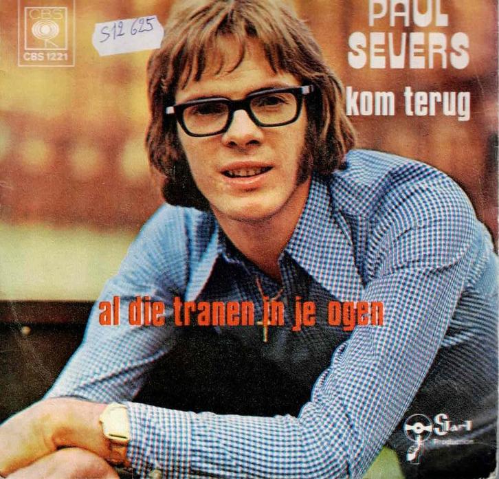 Vinyl, 7"   -   Paul Severs – Kom Terug / Al Die Tranen .., Cd's en Dvd's, Vinyl | Overige Vinyl, Overige formaten, Ophalen of Verzenden