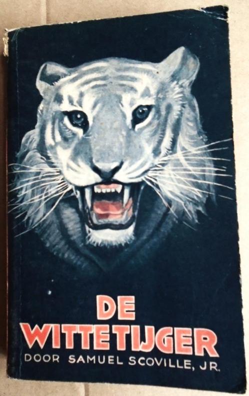 De Witte Tijger - 1943 - Samuel Scoville (1872-1950) - 1e dr, Livres, Livres pour enfants | Jeunesse | 13 ans et plus, Utilisé