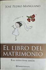 El libro del matrimonio - José Pedro Manglano - 2010, Christendom | Katholiek, Ophalen of Verzenden, Zo goed als nieuw, José Pedro Manglano