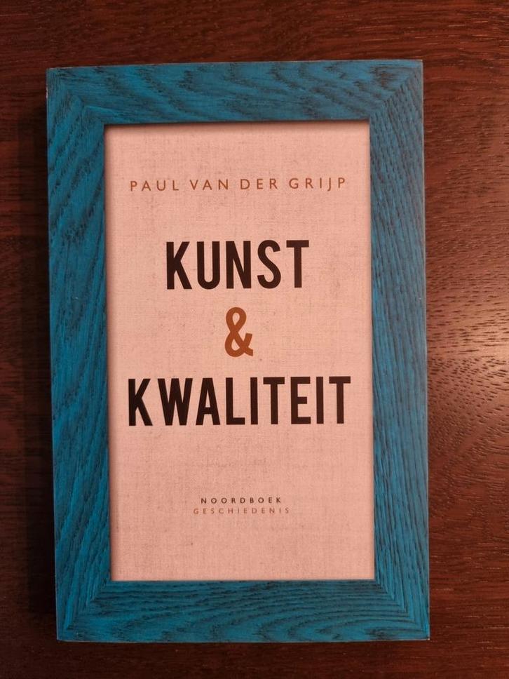 Paul van der Grijp - Kunst & kwaliteit, Boeken, Overige Boeken, Nieuw, Ophalen of Verzenden