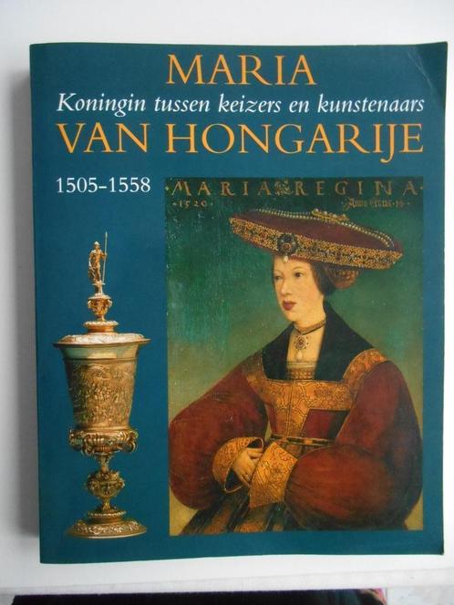 Maria van Hongarije : koningin tussen keizers en kunstenaars, Boeken, Geschiedenis | Stad en Regio, Gelezen, 19e eeuw, Ophalen of Verzenden