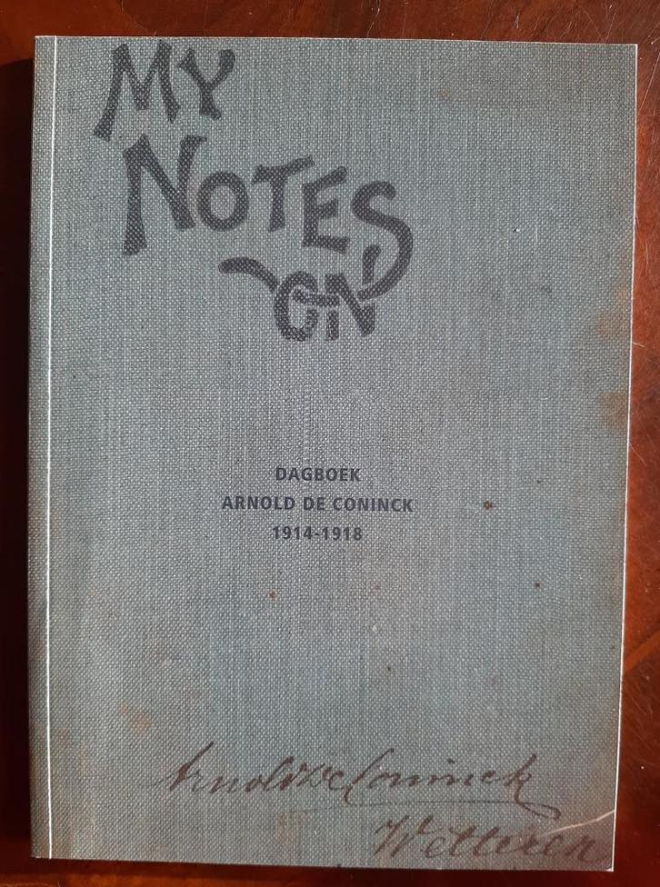 Dagboek van Arnold De Coninck, My notes on 1914-1918, Boeken, Geschiedenis | Nationaal, Nieuw, 20e eeuw of later, Ophalen of Verzenden