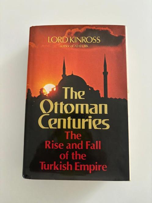 Lord Kinross, The Ottoman Centuries 1977 1ère édition, Livres, Histoire mondiale, Comme neuf, Europe, 15e et 16e siècles, Enlèvement ou Envoi