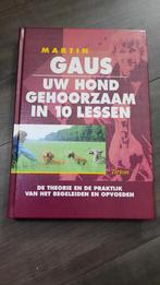 Boek Martin Gaus: uw hond gehoorzaam in 10 lessen, Boeken, Dieren en Huisdieren, Ophalen