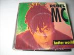 45 T SINGLE -- Rebel MC - Better World, Ophalen of Verzenden, 7 inch, Dance, Single