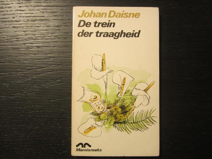 De trein der traagheid  -Johan Daisne-, Boeken, Literatuur, Ophalen of Verzenden