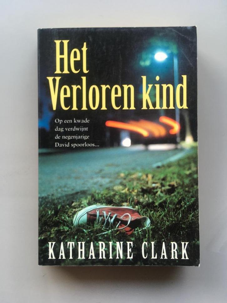 Het verloren kind - Katharine Clark, Boeken, Romans, Gelezen, Amerika, Ophalen of Verzenden
