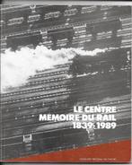 LE CENTRE MÉMOIRE DU RAIL 1839-1989, Envoi, Comme neuf, Train, Livre ou Revue