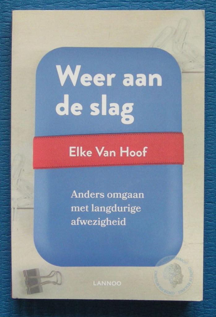Weer aan de slag - Elke Van Hoof, Boeken, Psychologie, Zo goed als nieuw, Ophalen of Verzenden