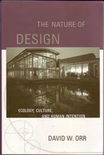 D.W. ORR THE NATURE OF DESIGN ecologie, Boeken, Ophalen of Verzenden, Zo goed als nieuw, Overige onderwerpen