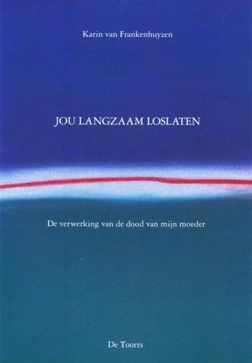 Jou langzaam loslaten / Karin van Frankenhuysen  beschikbaar voor biedingen