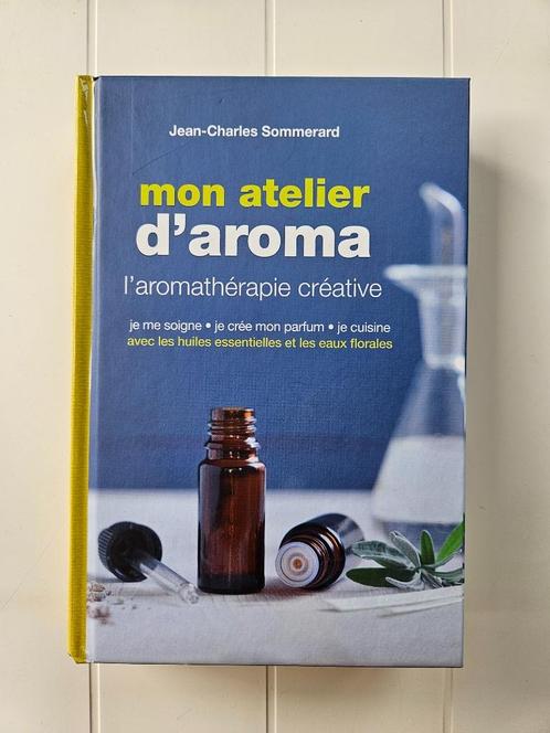 Mon atelier d'aromathérapie: L'aromathérapie créative, Livres, Science, Utilisé, Sciences humaines et sociales, Enlèvement