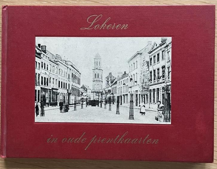 Lokeren in oude prentkaarten, Boeken, Geschiedenis | Stad en Regio, Ophalen of Verzenden