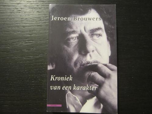 Kroniek van een karakter  -Jeroen Brouwers-, Boeken, Literatuur, Ophalen of Verzenden
