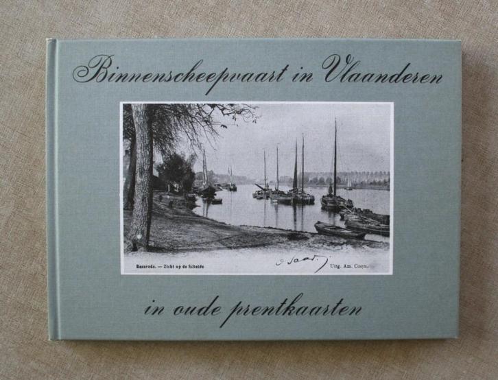 Binnenscheepvaart in Vlaanderen – in oude prentkaarten., Boeken, Geschiedenis | Stad en Regio, Zo goed als nieuw, Ophalen of Verzenden