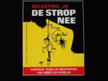 politieke sticker jaren '70 Belasting, ja. De strop, nee beschikbaar voor biedingen