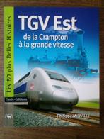TGV Est, de la Crampton à la grande vitesse - P. Mirville, Comme neuf, Philippe Mirville, Enlèvement ou Envoi, Train