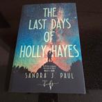 The last days of Holly Hayes - Sandra J. Paul, Boeken, Ophalen, Nieuw