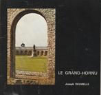 Le Grand-Hornu Témoin remarquable de l'épopée industrielle, Joseph Delmelle, Utilisé, Enlèvement ou Envoi, 20e siècle ou après