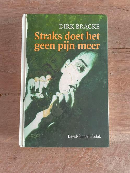 Dirk Bracke - Straks doet het geen pijn meer, Boeken, Kinderboeken | Jeugd | 13 jaar en ouder, Gelezen, Ophalen