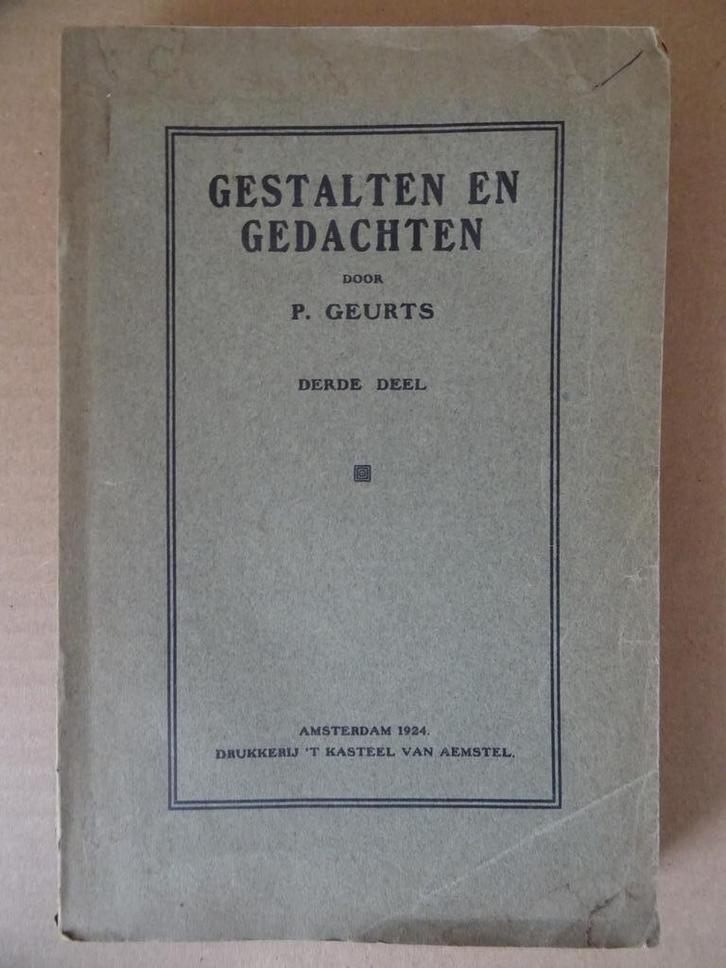 Gestalten en gedachten door P. Geurts derde deel 1924, Antiek en Kunst, Antiek | Boeken en Manuscripten, Ophalen of Verzenden