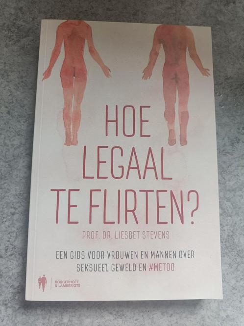 Liesbet Stevens - Hoe legaal te flirten ?, Boeken, Politiek en Maatschappij, Zo goed als nieuw, Ophalen