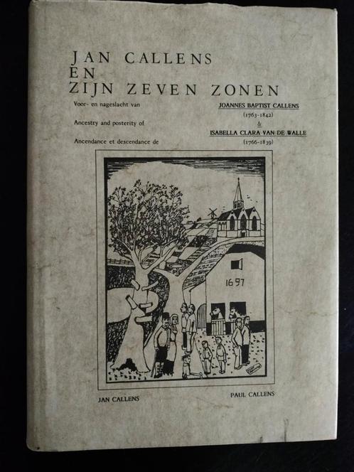 Jan Callens en zijn zeven zonen.(Uitgave 1988), Antiek en Kunst, Antiek | Boeken en Manuscripten, Ophalen of Verzenden