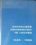 Katholieke Universiteit te Leuven 1425-1958, Boeken, Geschiedenis | Stad en Regio, Ophalen of Verzenden