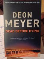 Deon meyer: dead before dying, Ophalen of Verzenden, Zo goed als nieuw