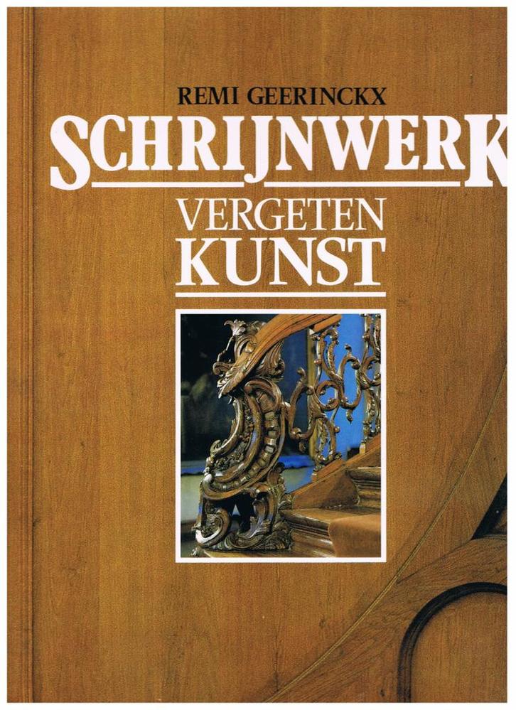Schrijnwerk vergeten kunst - Remi Geerinckx, Boeken, Hobby en Vrije tijd, Gelezen, Ophalen of Verzenden
