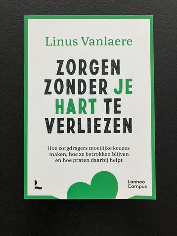 Linus Vanlaere - Zorgen zonder je hart te verliezen