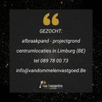 Bouwgrond/projectgrond/afbraakpand gezocht, Immo