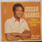Oscar Harris - Depuis que je t'ai rencontré bébé, 7 pouces, R&B et Soul, Utilisé, Enlèvement ou Envoi