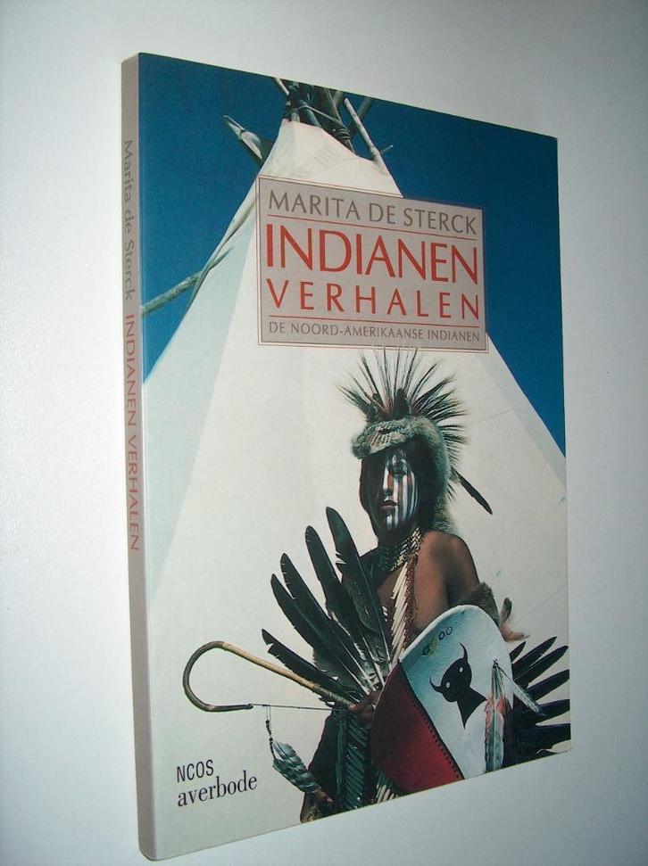 Marita de Sterck - Indianen verhalen, Boeken, Geschiedenis | Wereld, Zo goed als nieuw, Noord-Amerika, 19e eeuw, Verzenden
