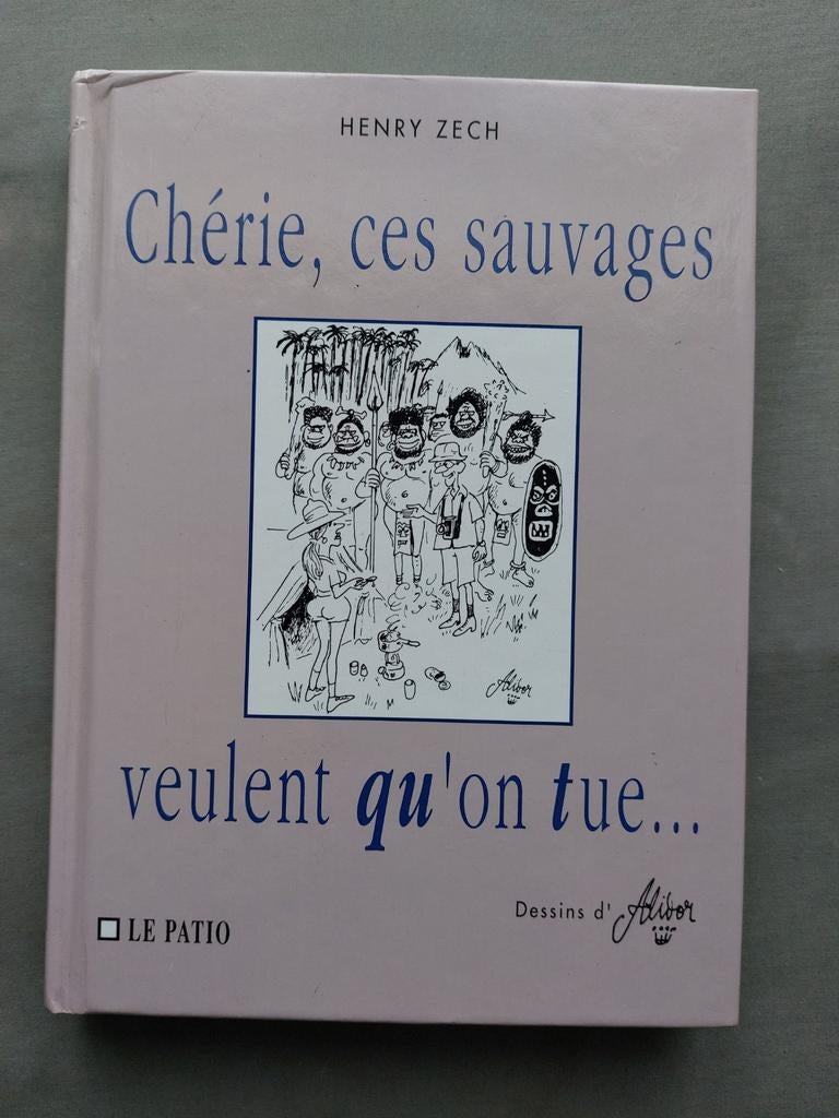 Chérie, ces sauvages veulent qu'on tue.. de Zech, Livres, Enlèvement, Utilisé