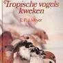 tropische vogels kweken Voliere handboek, Ophalen of Verzenden, Zo goed als nieuw, Vogels