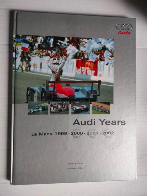 Audi Years: Le Mans 1999 - 2000 - 2001 - 2002 KRALING Bodo, Boeken, Auto's | Boeken, Zo goed als nieuw, Audi, Ophalen of Verzenden