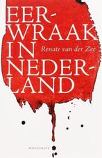 Eerwraak in Nederland / Renate van der Zee, Boeken, Politiek en Maatschappij, Ophalen of Verzenden, Zo goed als nieuw