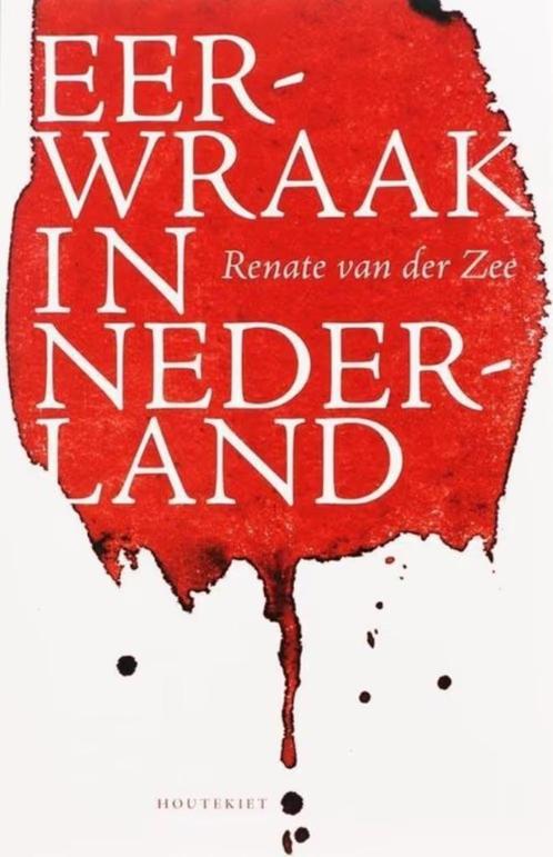 Eerwraak in Nederland / Renate van der Zee, Boeken, Politiek en Maatschappij, Zo goed als nieuw, Ophalen of Verzenden