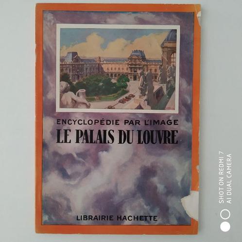 Le Palais du Louvre (Hachette) 1933., Livres, Histoire mondiale, Utilisé, Europe, 20e siècle ou après, Enlèvement ou Envoi