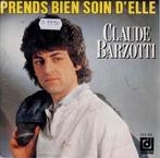 Vinyl, 7"   -   Claude Barzotti – Prends Bien Soin D'elle, CD & DVD, Vinyles | Autres Vinyles, Enlèvement ou Envoi, Autres formats