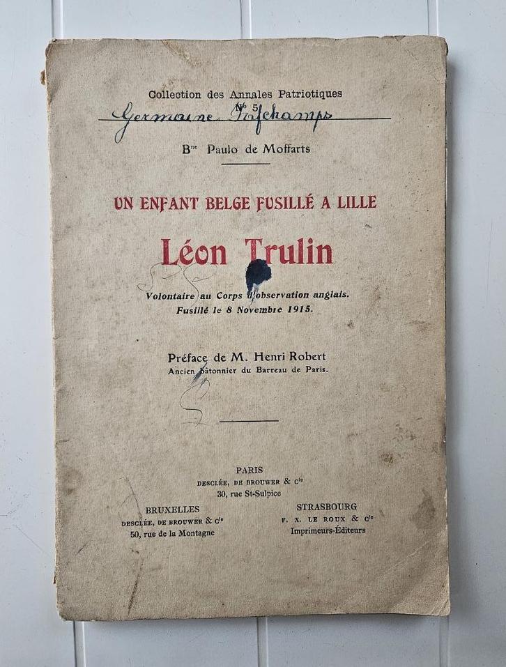 Un enfant Belge fusillé à Lille - Léon Trulin, Livres, Guerre & Militaire, Utilisé, Avant 1940, Enlèvement ou Envoi