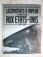 Les Locomotives à Vapeur aux États-Unis - Trains de Légende, Enlèvement ou Envoi, Neuf, Train, Livre ou Revue