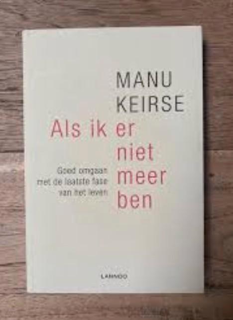 Boek - Manu Keirse - Als ik er niet meer ben -> 3€, Livres, Psychologie, Comme neuf, Enlèvement ou Envoi
