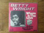 single betty wright, Ophalen of Verzenden, 7 inch, R&B en Soul, Single