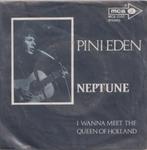 Pini Eden – Neptune / I wanna meet the Queen of Holland, Cd's en Dvd's, Gebruikt, 7 inch, Single, Ophalen of Verzenden