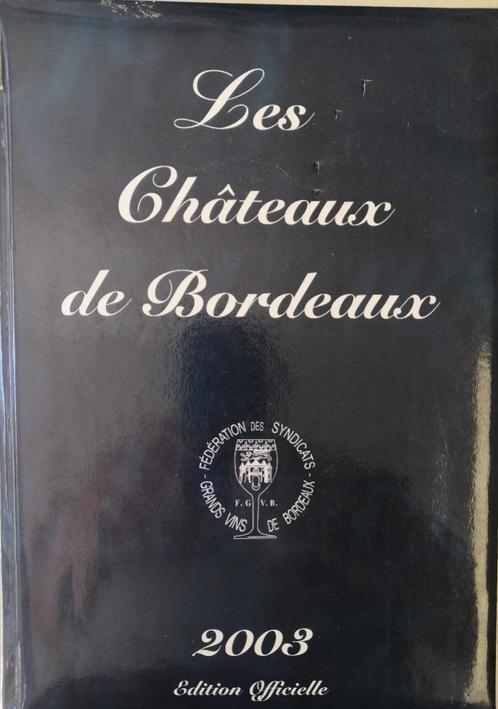 LES CHATEAUX DE BORDEAUX - FEDERATION DES SYNDICATS '2003, Boeken, Gezondheid, Dieet en Voeding, Zo goed als nieuw, Dieet en Voeding